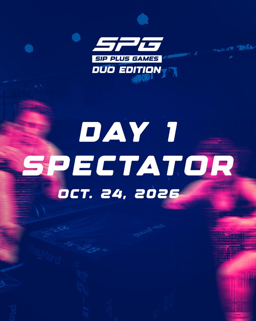 SIP PLUS GAMES 2026 - DAY 1 : SPECTATOR (1-5 Pax)