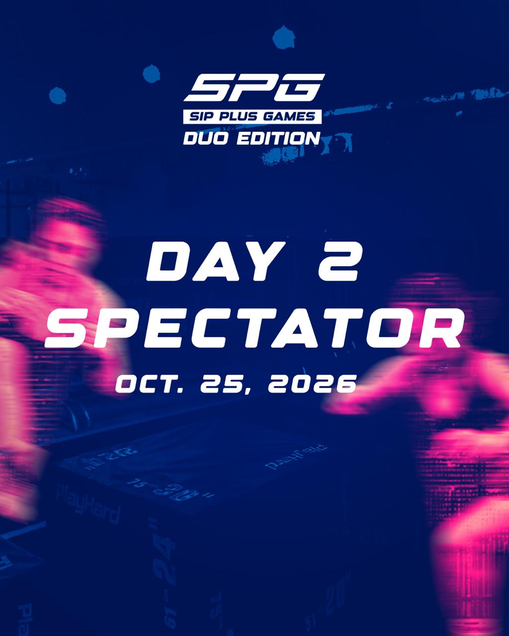 SIP PLUS GAMES 2026 - DAY 2 : SPECTATOR (1-5 Pax)