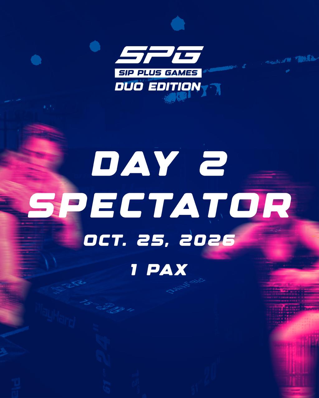 SIP PLUS GAMES 2026 - DAY 2 : SPECTATOR (1-5 Pax)